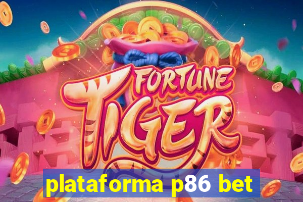 plataforma p86 bet